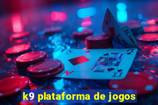 k9 plataforma de jogos